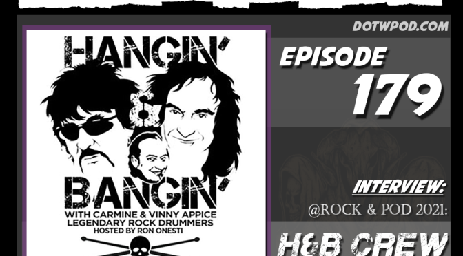 179 Hangin’ & Bangin’ Interviews (Appice Brothers, Ron Onesti)